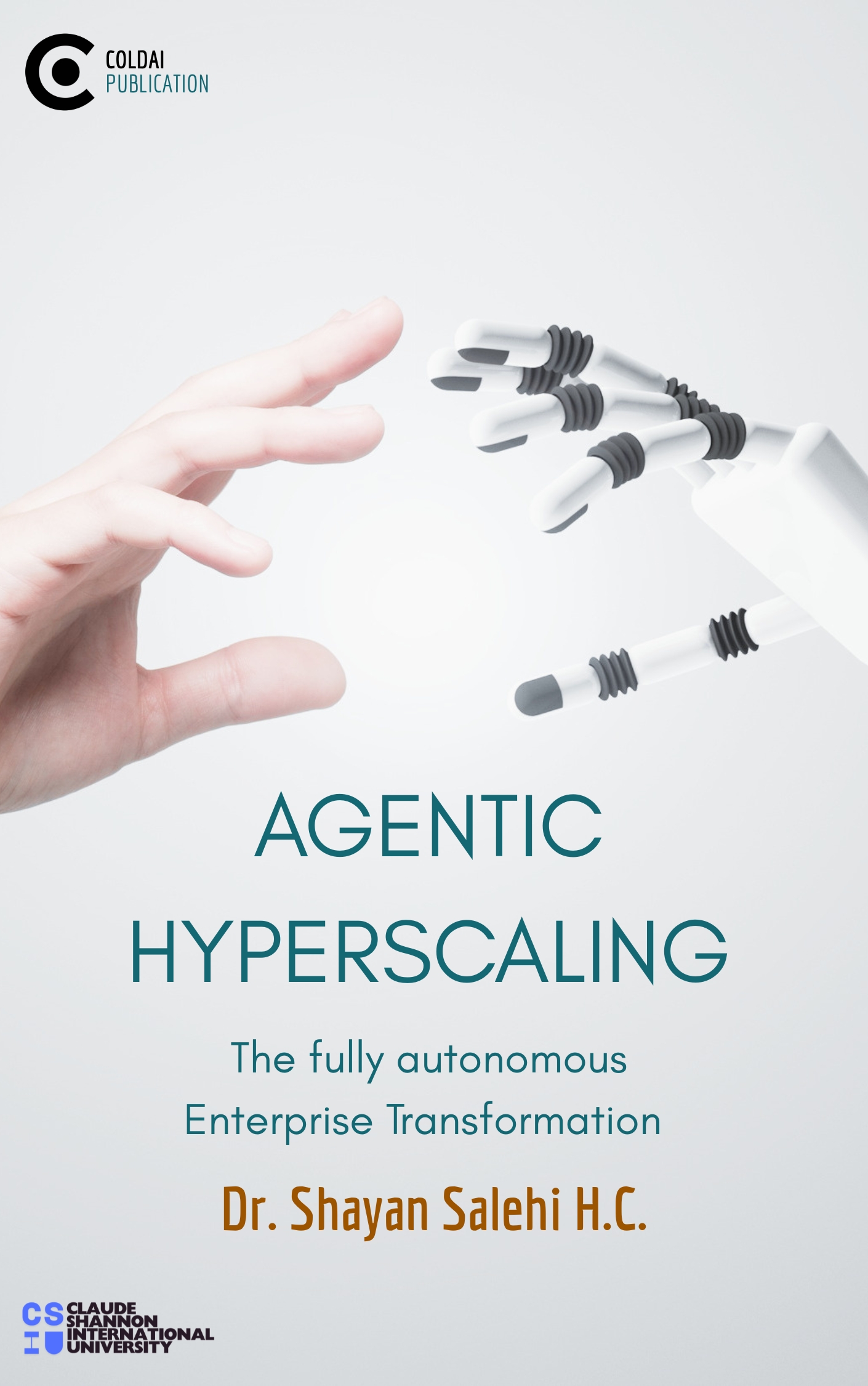 Agentic Hyperscaling — The Fully Autonomous Enterprise Transformation by Dr. Shayan Salehi H.C.